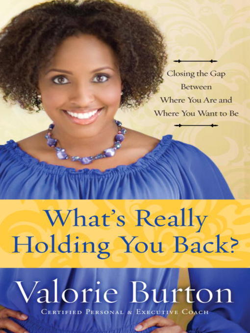 Title details for What's Really Holding You Back? by Valorie Burton  - Available